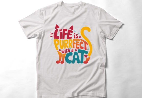 Life is Purrfect with a Cat T Shirt