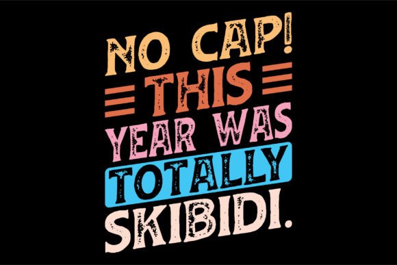 No Cap, This Year Was Totally Skibidi